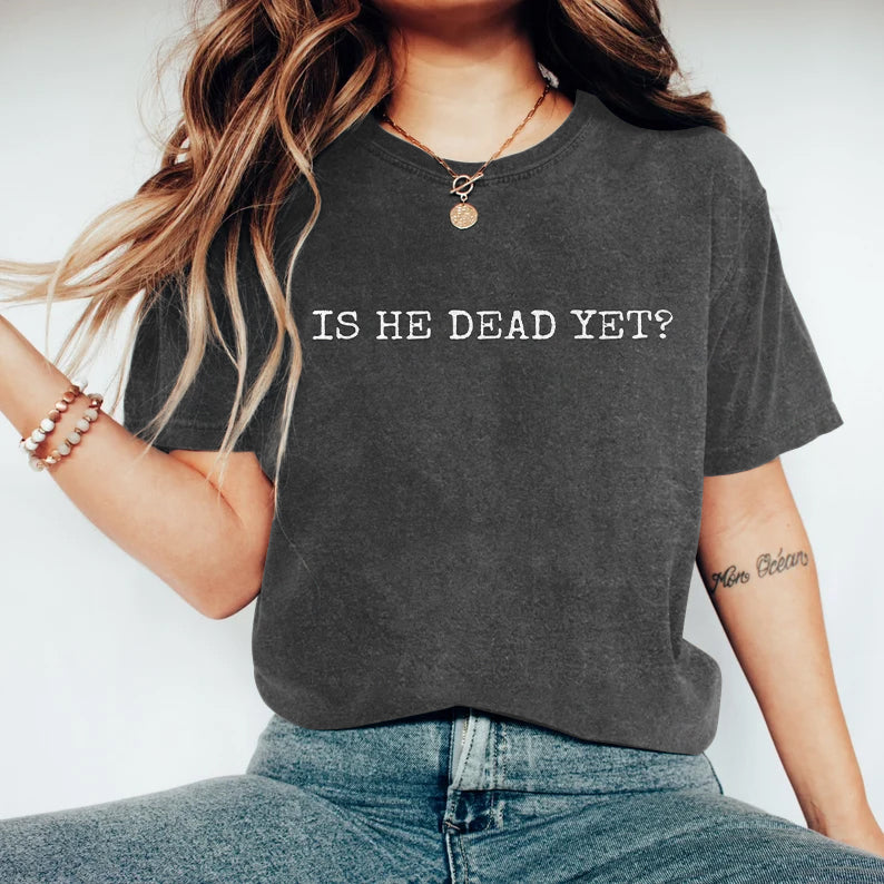 Comstylish Retro Fdt Is He Dead Yet Art Pattern T Shirt